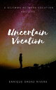 UNCERTAIN VOCATION UNCERTAIN VOCATION