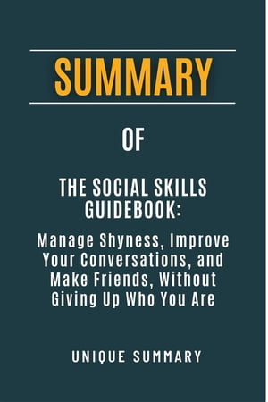 SUMMARY OF The Social Skills Guidebook