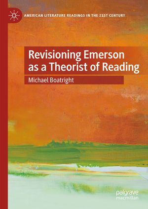 Revisioning Emerson as a Theorist of Reading【電子書籍】[ Michael Boatright ]