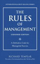 The Rules of Management, Expanded Edition: A Definitive Code for Managerial Success A Definitive Code for Managerial Success【電子書籍】 Richard Templar