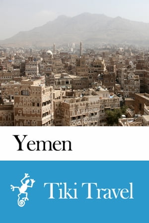 Yemen Travel Guide - Tiki Travel