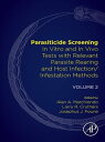 Parasiticide Screening Volume 2: In Vitro and In Vivo Tests with Relevant Parasite Rearing and Host Infection/Infestation Methods【電子書籍】 Larry R. Cruthers