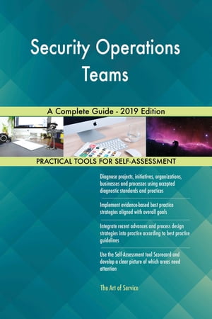 Security Operations Teams A Complete Guide - 2019 Edition【電子書籍】[ Gerardus Blokdyk ]