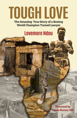 Tough Love The Amazing True Story of a Boxing World Champion Turned Lawyer【電子書籍】[ Lovemore..