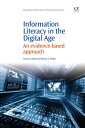 Information Literacy in the Digital Age An Evidence-Based Approach【電子書籍】 Teresa Welsh