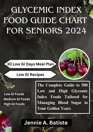 GLYCEMIC INDEX FOOD GUIDE CHART FOR SENIORS 2024