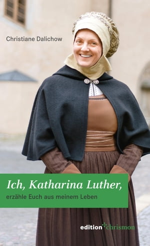 Ich, Katharina Luther