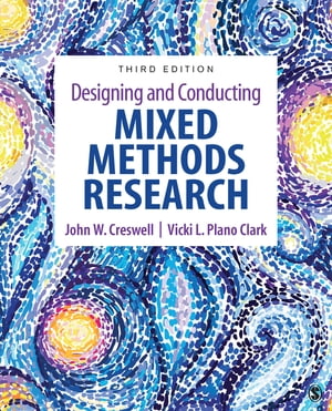 Designing and Conducting Mixed Methods Research【電子書籍】 John W. Creswell