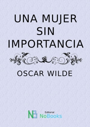 ŷKoboŻҽҥȥ㤨Una mujer sin importanciaŻҽҡ[ Oscar Wilde ]פβǤʤ257ߤˤʤޤ