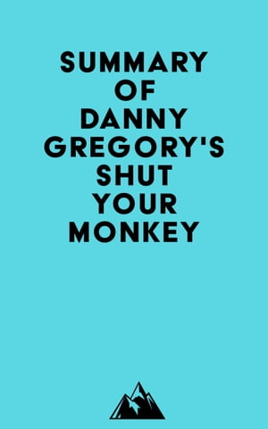 Summary of Danny Gregory's Shut Your MonkeyŻҽҡ[ ? Everest Media ]