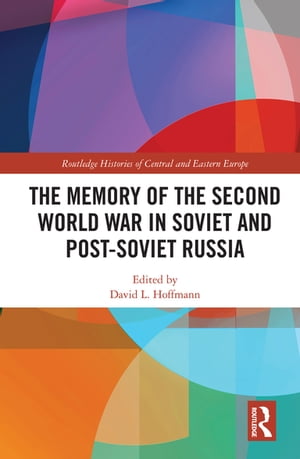 The Memory of the Second World War in Soviet and Post-Soviet Russia