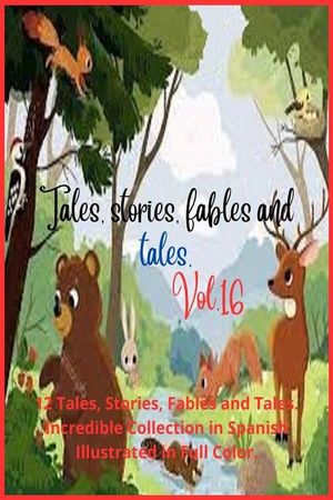 Tales, stories, fables and tales. Vol. 16