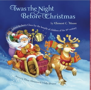 Twas The Night Before Christmas Edited by Santa Claus for the Benefit of Children of the 21st. Century