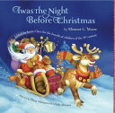 Twas The Night Before Christmas Edited by Santa Claus for the Benefit of Children of the 21st. Century【電子書籍】 Clement C. Moore