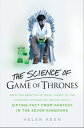 The Science of Game of Thrones From the genetics of royal incest to the chemistry of death by molten gold - sifting fact from fantasy in the Seven Kingdoms【電子書籍】[ Helen Keen…