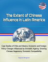 The Extent of Chinese Influence in Latin America: Case Studies of Chile and Mexico, Economic and Foreign Policy Changes Influenced by Domestic Agency, Growing Chinese Hegemony, Economic Compatibility