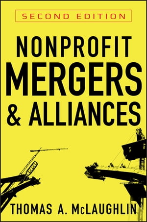 Nonprofit Mergers and Alliances【電子書籍】[ Thomas A. McLaughlin ]