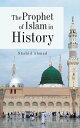 ŷKoboŻҽҥȥ㤨The Prophet of Islam in HistoryŻҽҡ[ Shahid Ahmad ]פβǤʤ607ߤˤʤޤ