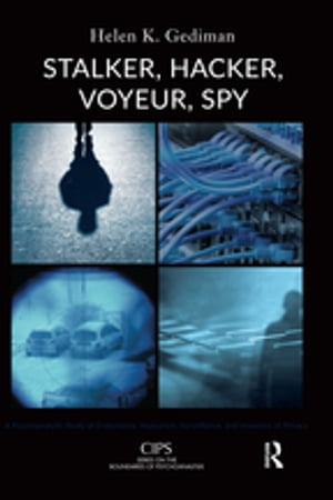 ŷKoboŻҽҥȥ㤨Stalker, Hacker, Voyeur, Spy A Psychoanalytic Study of Erotomania, Voyeurism, Surveillance, and Invasions of PrivacyŻҽҡ[ Helen K. Gediman ]פβǤʤ6,145ߤˤʤޤ