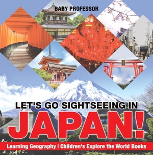 ŷKoboŻҽҥȥ㤨Let's Go Sightseeing in Japan! Learning Geography | Children's Explore the World BooksŻҽҡ[ Baby Professor ]פβǤʤ552ߤˤʤޤ