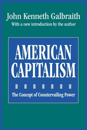 American Capitalism The Concept of Countervailing Power