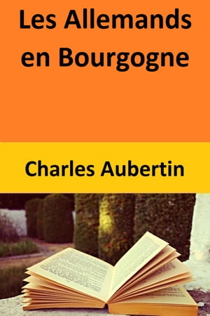 Les Allemands en Bourgogne【電子書籍】[ Ch