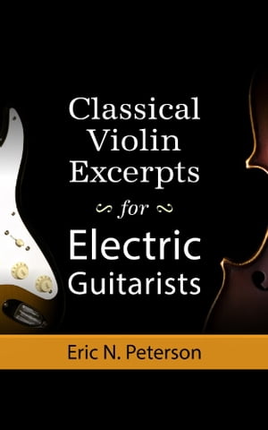 Classical Violin Excerpts for Electric Guitarists