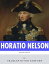 British Legends: The Life and Legacy of Admiral Horatio Nelson
