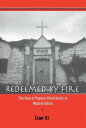 Redeemed by Fire: The Rise of Popular Christianity in Modern China