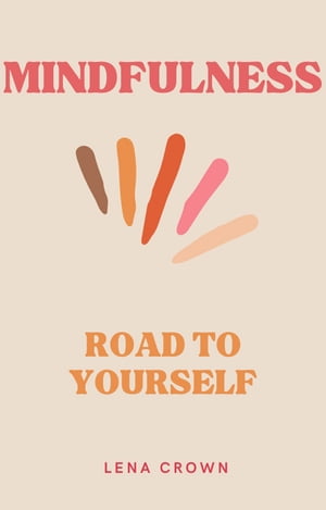 Mindfulness Road To YourselfŻҽҡ[ Lena Crown ]