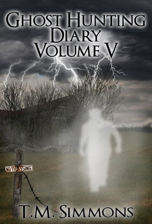 Ghost Hunting Diary Volume V