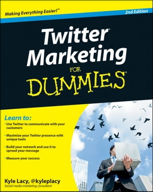 Twitter Marketing For Dummies【電子書籍】[ Kyle Lacy ]