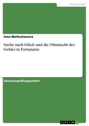 Suche nach Glück und die Ohnmacht des Geldes in Fortunatus