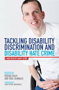 Tackling Disability Discrimination and Disability Hate Crime A Multidisciplinary Guide