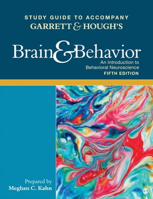 Study Guide to Accompany Garrett Hough′s Brain Behavior: An Introduction to Behavioral Neuroscience【電子書籍】 Bob Garrett