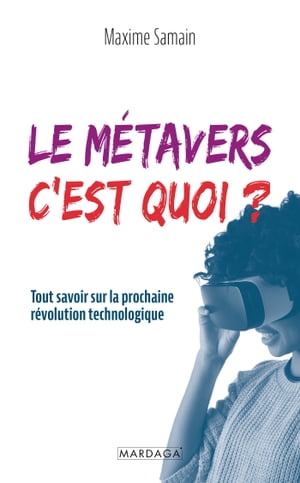 Le m?tavers, c'est quoi ? Tout savoir sur la prochaine r?volution technologique