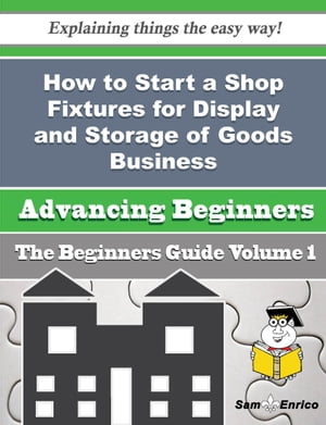 How to Start a Shop Fixtures for Display and Storage of Goods Business (Beginners Guide) How to ..