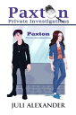 Paxton Private Investigations Paxton PI【電子書籍】 Juli Alexander