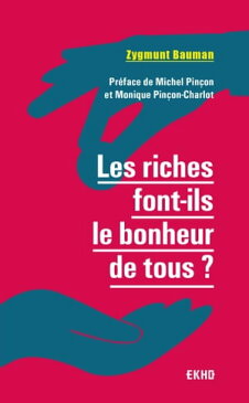 Les riches font-ils le bonheur de tous ? 2e ?d.【電子書籍】[ Zygmunt Bauman ]