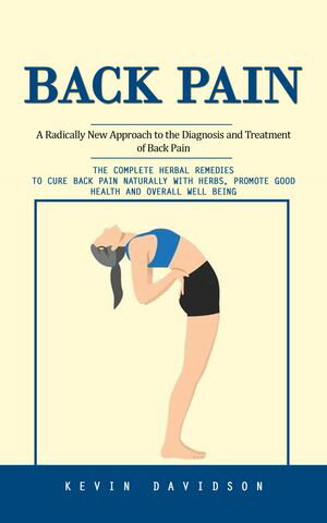 Back Pain: A Radically New Approach to the Diagnosis and Treatment of Back Pain (The Complete He..