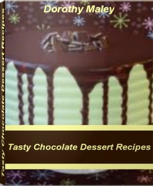 Tasty Chocolate Dessert Recipes