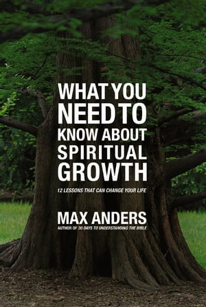 What You Need to Know About Spiritual Growth in 12 Lessons