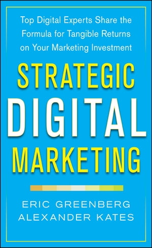 Strategic Digital Marketing: Top Digital Experts Share the Formula for Tangible Returns on Your Marketing Investment