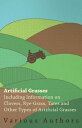 Artificial Grasses - Including Information on Clovers, Rye-grass, Tares and Other Types of Artificial Grasses【電子書籍】 Various