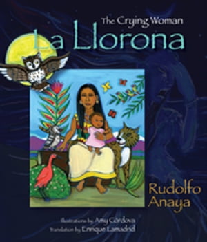 La Llorona The Crying WomanŻҽҡ[ Rudolfo Anaya ]