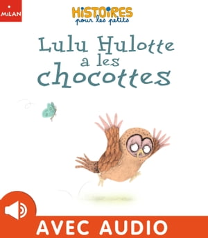 Lulu Hulotte a les chocottes【電子書籍】[ Isabelle Collioud-Marichallot ]