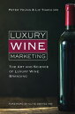 Luxury Wine Marketing The art and science of luxury wine branding【電子書籍】 Peter Yeung