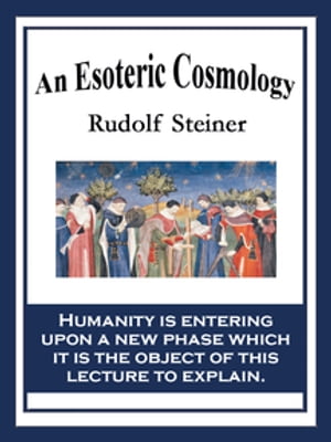 ŷKoboŻҽҥȥ㤨An Esoteric CosmologyŻҽҡ[ Rudolf Steiner ]פβǤʤ162ߤˤʤޤ