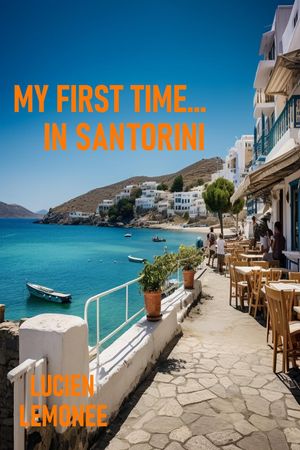 My First Time...In Santorini