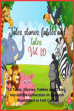 Tales, stories, fables and tales. Vol. 10